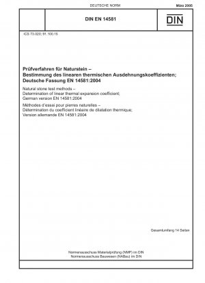 Prüfverfahren für Natursteine – Bestimmung des linearen Wärmeausdehnungskoeffizienten; Deutsche Fassung EN 14581:2004