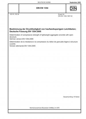 Bestimmung der Druckfestigkeit von Leichtbeton mit offener Struktur; Deutsche Fassung EN 1354:2005