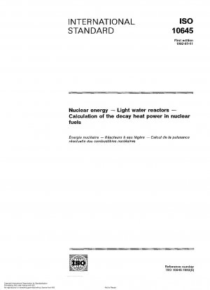Kernenergie; Leichtwasserreaktoren; Berechnung der Zerfallswärmeleistung in Kernbrennstoffen