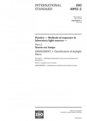 Kunststoffe – Methoden der Exposition gegenüber Laborlichtquellen – Teil 2: Xenon-Bogenlampen – Änderung 1: Klassifizierung von Tageslichtfiltern