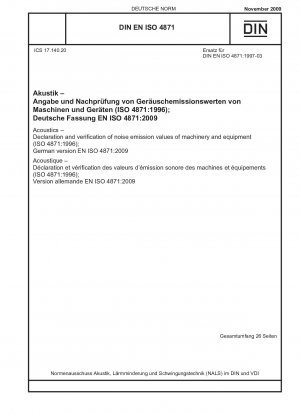 Akustik – Angabe und Überprüfung der Geräuschemissionswerte von Maschinen und Geräten (ISO 4871:1996); Deutsche Fassung EN ISO 4871:2009