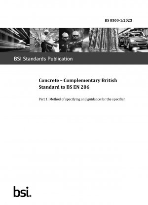 Beton. Ergänzende britische Norm zu BS EN 206. Methode zur Spezifikation und Anleitung für den Planer