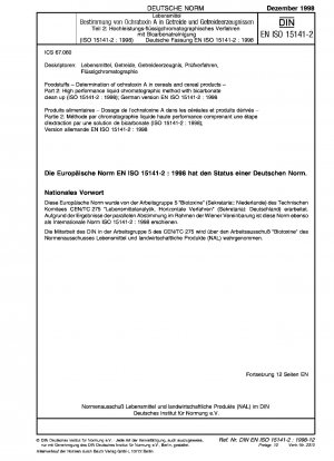 Lebensmittel - Bestimmung von Ochratoxin A in Getreide und Getreideprodukten - Teil 2: Hochleistungsflüssigchromatographisches Verfahren mit Bicarbonatreinigung (ISO 15141-2:1998); Deutsche Fassung EN ISO 15141-2:1998