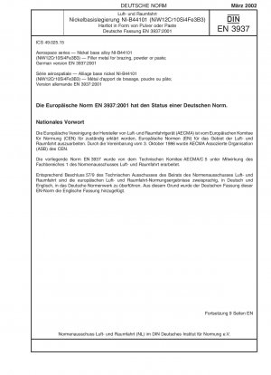 Luft- und Raumfahrt - Nickelbasislegierung NI-B44101 (NiW12Cr10Si4Fe3B3) - Schweißzusatz zum Hartlöten, Pulver oder Paste; Deutsche Fassung EN 3937:2001