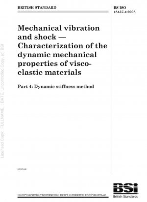 Mechanische Vibration und Schock – Charakterisierung der dynamisch-mechanischen Eigenschaften viskoelastischer Materialien – Dynamische Steifigkeitsmethode