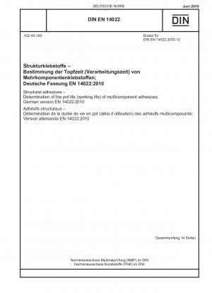 Strukturklebstoffe - Bestimmung der Topfzeit (Verarbeitungszeit) von Mehrkomponentenklebstoffen; Deutsche Fassung EN 14022:2010