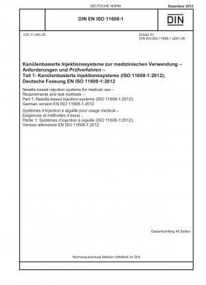 Nadelbasierte Injektionssysteme für medizinische Zwecke – Anforderungen und Prüfverfahren – Teil 1: Nadelbasierte Injektionssysteme (ISO 11608-1:2012); Deutsche Fassung EN ISO 11608-1:2012