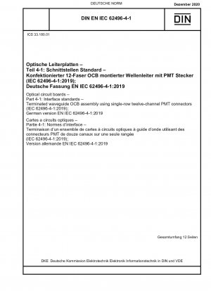 Optische Leiterplatten – Teil 4-1: Schnittstellennormen – Abgeschlossene Wellenleiter-OCB-Baugruppe mit einreihigen zwölfkanaligen PMT-Steckverbindern (IEC 62496-4-1:2019); Deutsche Fassung EN IEC 62496-4-1:2019