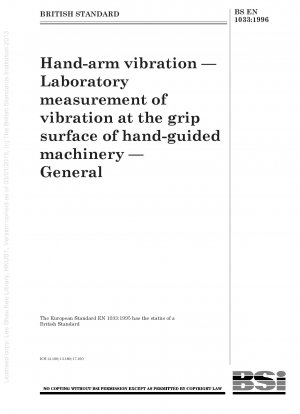 Hand-Arm-Vibration – Labormessung der Vibration an der Grifffläche handgeführter Maschinen – Allgemeines