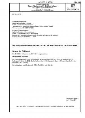 Kommunikationskabel - Spezifikationen für Prüfverfahren - Teil 3-4: Mechanische Prüfverfahren; Schrumpfung der Isolierung; Deutsche Fassung EN 50289-3-4:2001 / Hinweis: Gilt in Verbindung mit DIN EN 50289-3-1 (2002-05).