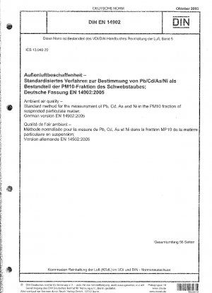 Luftqualität – Standardmethode zur Messung von Pb, Cd, As und Ni in der PM10-Fraktion von Schwebstaub; Deutsche Fassung EN 14902:2005