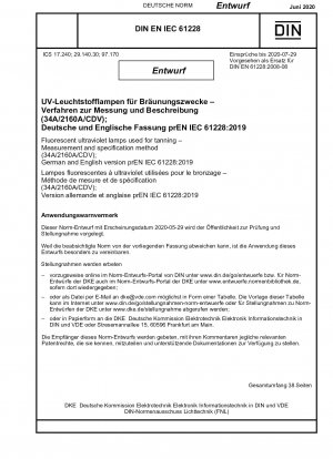 Fluoreszierende Ultraviolettlampen zur Bräunung – Mess- und Spezifikationsverfahren (34A/2160A/CDV); Deutsche und englische Version prEN IEC 61228:2019