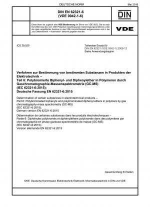 Verfahren zur Bestimmung bestimmter Substanzen in Produkten der Elektrotechnik - Teil 6: Polybromierte Biphenyl- und Diphenylether in Polymeren durch Gaschromatographie-Massenspektrometrie (GC-MS) (IEC 62321-6:2015); Deutsche Fassung EN 62321-6:2015