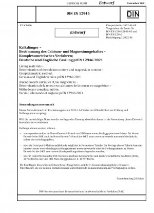 Kalkungsstoffe - Bestimmung des Calciumgehalts und Magnesiumgehalts - Komplexometrische Methode; Deutsche und englische Version prEN 12946:2021