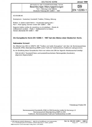 Mit Gummi oder Kunststoff beschichtete Gewebe - Beschleunigte Alterungsprüfungen - Teil 1: Wärmealterung; Deutsche Fassung EN 12280-1:1997