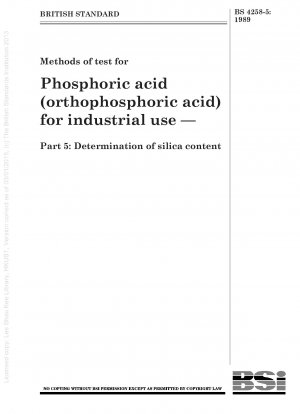 Prüfverfahren für Phosphorsäure (Orthophosphorsäure) für industrielle Zwecke – Teil 5: Bestimmung des Siliciumdioxidgehalts