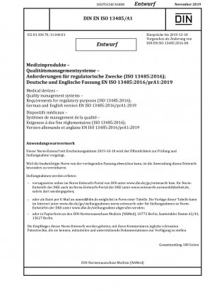 Medizinprodukte – Qualitätsmanagementsysteme – Anforderungen für regulatorische Zwecke (ISO 13485:2016); Deutsche und englische Version EN ISO 13485:2016/prA1:2019