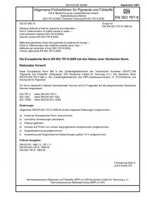 Allgemeine Prüfverfahren für Pigmente und Füllstoffe - Teil 8: Bestimmung wasserlöslicher Stoffe; Kaltextraktionsverfahren (ISO 787-8:2000); Deutsche Fassung EN ISO 787-8:2000