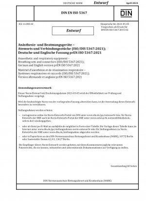 Anästhesie- und Beatmungsgeräte – Beatmungsgeräte und -anschlüsse (ISO/DIS 5367:2021); Deutsche und englische Version prEN ISO 5367:2021