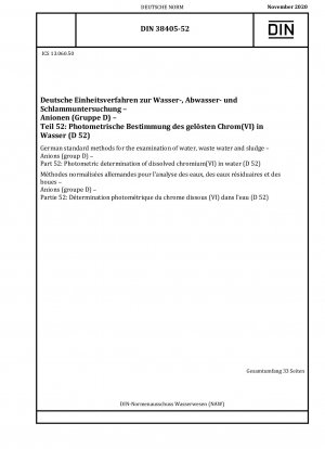 Deutsche Einheitsverfahren zur Wasser-, Abwasser- und Schlammuntersuchung - Anionen (Gruppe D) - Teil 52: Photometrische Bestimmung von gelöstem Chrom(VI) in Wasser (D 52)