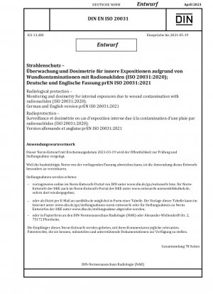 Strahlenschutz – Überwachung und Dosimetrie für innere Belastungen durch Wundkontamination mit Radionukliden (ISO 20031:2020); Deutsche und englische Version prEN ISO 20031:2021