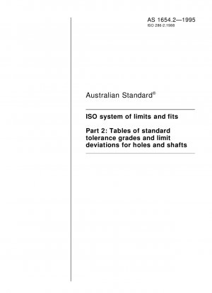 ISO-System der Grenzen und Passungen – Tabellen der Standardtoleranzgrade und Grenzabweichungen für Löcher und Wellen