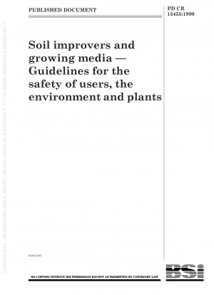 Bodenverbesserer und Kultursubstrate – Richtlinien für die Sicherheit von Anwendern, Umwelt und Pflanzen