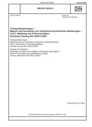 Transportlasten – Messung und Bewertung dynamischer mechanischer Belastungen – Teil 5: Ableitung von Prüfvorschriften; Englische Fassung der DIN EN 15433-5:2008-02