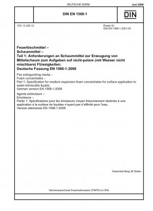 Feuerlöschmittel - Schaummittel - Teil 1: Spezifikation für Mittelschaummittel zur Oberflächenanwendung auf mit Wasser nicht mischbaren Flüssigkeiten; Englische Fassung der DIN EN 1568-1:2008-06