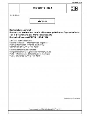 Hochleistungskeramik – Keramische Verbundwerkstoffe – Thermophysikalische Eigenschaften – Teil 4: Bestimmung der Wärmeleitfähigkeit; Deutsche Fassung CEN/TS 1159-4:2004