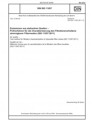 Luftqualität – Prüfverfahren zur Filtrationscharakterisierung abreinigbarer Filtermedien (ISO 11057:2011)