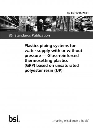 Kunststoffrohrleitungssysteme für die Wasserversorgung mit oder ohne Druck. Glasfaserverstärkte duroplastische Kunststoffe (GFK) auf Basis ungesättigter Polyesterharze (UP)