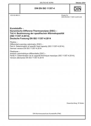 Kunststoffe - Dynamische Differenzkalorimetrie (DSC) - Teil 4: Bestimmung der spezifischen Wärmekapazität (ISO 11357-4:2014); Deutsche Fassung EN ISO 11357-4:2014
