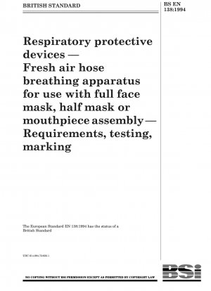 Atemschutzgeräte – Frischluftschlauch-Atemschutzgeräte zur Verwendung mit Vollmaske, Halbmaske oder Mundstück – Anforderungen, Prüfung, Kennzeichnung