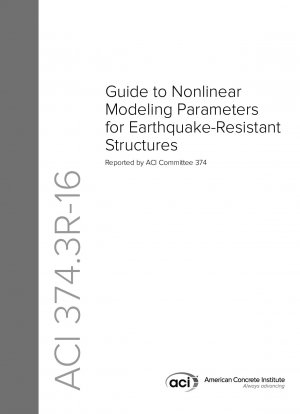 Guide to Nonlinear Modeling Parameters for Earthquake-Resistant Structures