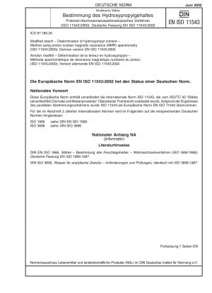 Modifizierte Stärke - Bestimmung des Hydroxypropylgehalts - Verfahren mittels Protonen-Kernresonanzspektrometrie (NMR) (ISO 11543:2000); Deutsche Fassung EN ISO 11543:2002