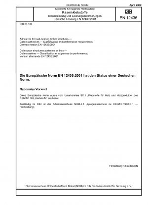 Klebstoffe für tragende Holzkonstruktionen - Kaseinklebstoffe - Klassifizierung und Leistungsanforderungen; Deutsche Fassung EN 12436:2001
