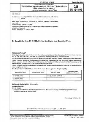 Vordruck für Bauartspezifikation: Luftdielektrikumskondensatoren vom Flügeltyp (Qualifikationsgenehmigung); Deutsche Fassung EN 134103:1995