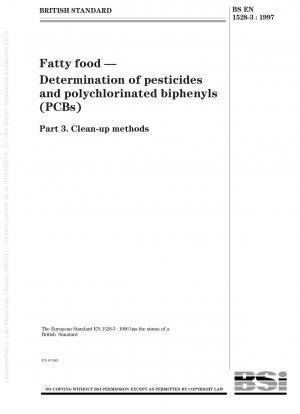 Fetthaltige Lebensmittel – Bestimmung von Pestiziden und polychlorierten Biphenylen (PCB) – Reinigungsmethoden