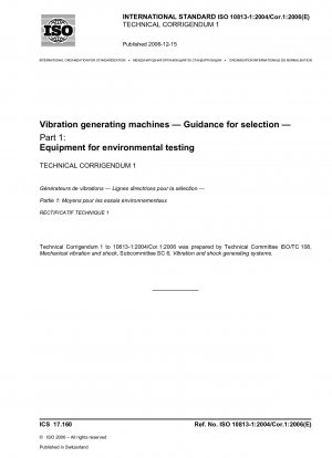 Vibrationserzeugende Maschinen - Auswahlhilfen - Teil 1: Ausrüstung für Umweltprüfungen; Technische Berichtigung 1