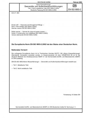 Kleine Wasserfahrzeuge – Seeventile und Borddurchführungen – Teil 2: Nichtmetallisch (ISO 9093-2:2002); Deutsche Fassung EN ISO 9093-2:2002