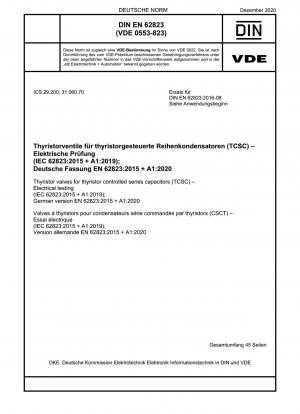 Thyristorventile für thyristorgesteuerte Reihenkondensatoren (TCSC) – Elektrische Prüfung (IEC 62823:2015 + A1:2019); Deutsche Fassung EN 62823:2015 + A1:2020