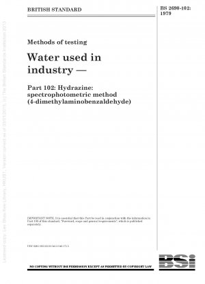 Methoden zur Prüfung von Wasser, das in der Industrie verwendet wird – Teil 102: Hydrazin: spektrophotometrische Methode (4 – Dimethylaminobenzaldehyd)