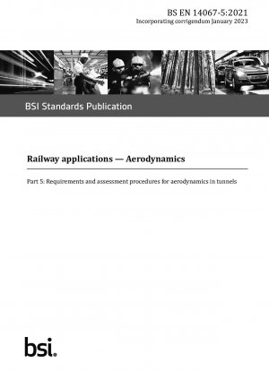 Bahnanwendungen – Aerodynamik Teil 5: Anforderungen und Bewertungsverfahren für die Aerodynamik in Tunneln