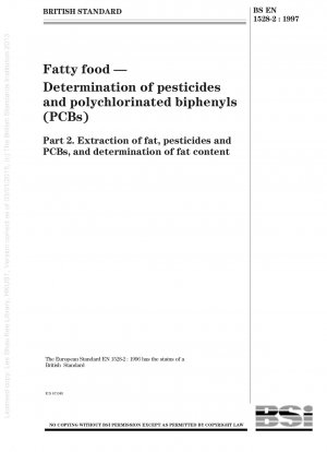 Fetthaltige Lebensmittel – Bestimmung von Pestiziden und polychlorierten Biphenylen (PCB) – Extraktion von Fett, Pestiziden und PCB und Bestimmung des Fettgehalts