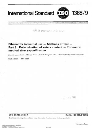 Ethanol für industrielle Zwecke; Prüfmethoden; Teil 9: Bestimmung des Estergehalts; Titrimetrische Methode nach der Verseifung