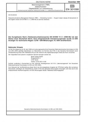 Telecommunications Management Network (TMN) - Scheduling-Funktion - Unterstützung von Objektklassen (Anerkennung der englischen Version EN 301098 V 1.1.1 (1998-08) als deutsche Norm)