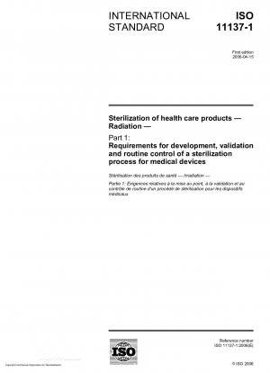 Sterilisation von Gesundheitsprodukten – Strahlung – Teil 1: Anforderungen an die Entwicklung, Validierung und Routinekontrolle eines Sterilisationsprozesses für Medizinprodukte