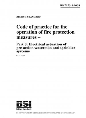 Verhaltenskodex für den Betrieb von Brandschutzmaßnahmen – Teil 3: Elektrische Betätigung von vorgesteuerten Wassernebel- und Sprinkleranlagen