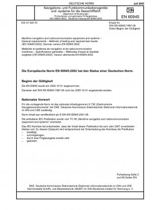 Navigations- und Funkkommunikationsgeräte und -systeme für die Seeschifffahrt – Allgemeine Anforderungen – Prüfverfahren und erforderliche Prüfergebnisse (IEC 60945:2002); Deutsche Fassung EN 60945:2002